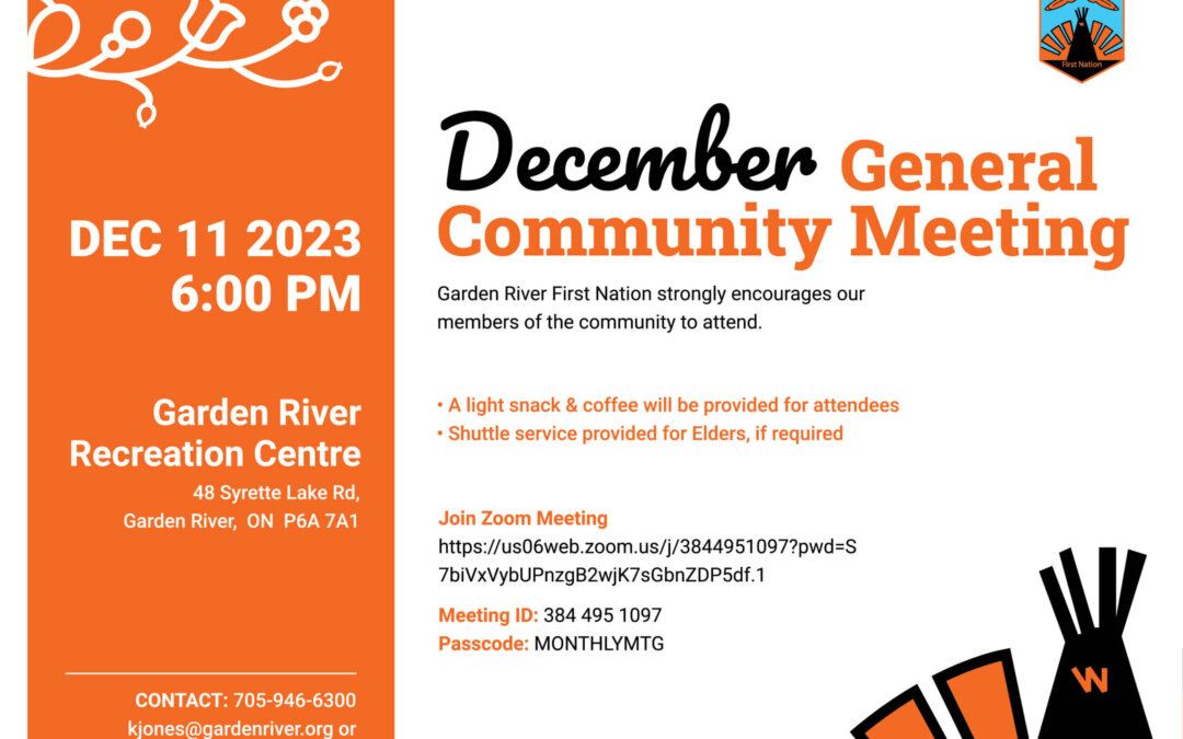 Dec.11.2023@6pm Community General Meeting GRFN Community Centre.